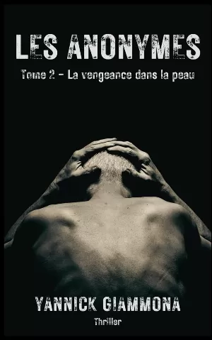 Les Anonymes, Tome 2 : La Vengeance dans la peau